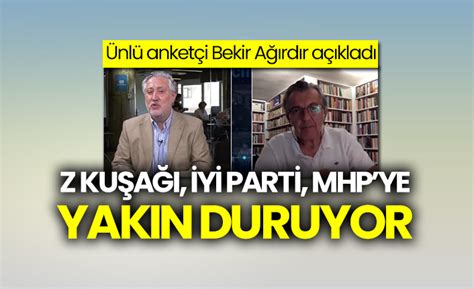 B­e­k­i­r­ ­A­ğ­ı­r­d­ı­r­ ­­Z­ ­K­u­ş­a­ğ­ı­n­ı­­ ­A­n­l­a­t­t­ı­:­ ­­E­n­ ­Ç­o­k­ ­İ­Y­İ­ ­P­a­r­t­i­,­ ­M­H­P­ ­v­e­ ­H­D­P­­y­i­ ­D­e­s­t­e­k­l­i­y­o­r­l­a­r­­